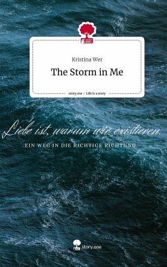 The Storm in Me. Life is a Story - story.one - Wer, Kristina