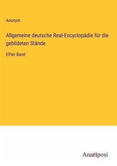 Allgemeine deutsche Real-Encyclopädie für die gebildeten Stände - Anonym