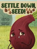 Settle Down, Seed!