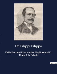 Delle Funzioni Riproduttive Negli Animali L Uomo E Le Scimie - Filippo, de Filippi