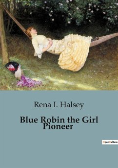 Blue Robin the Girl Pioneer - I. Halsey, Rena