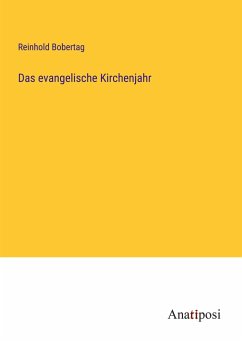 Das evangelische Kirchenjahr - Bobertag, Reinhold