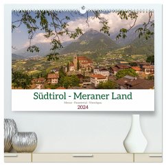 Südtirol - Meraner Land (hochwertiger Premium Wandkalender 2024 DIN A2 quer), Kunstdruck in Hochglanz