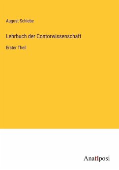 Lehrbuch der Contorwissenschaft - Schiebe, August