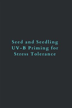 Seed and seedling UV-B priming for stress tolerance - Rana, Arfa