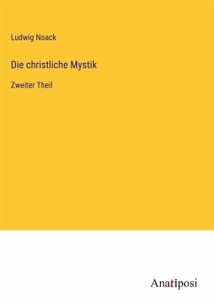 Die christliche Mystik - Noack, Ludwig