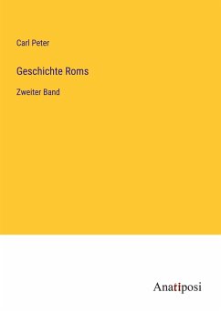 Geschichte Roms - Peter, Carl