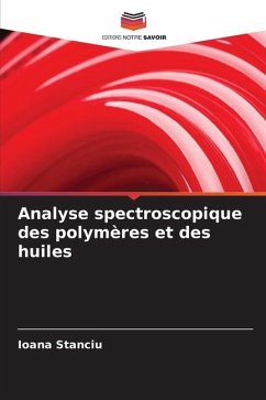 Analyse spectroscopique des polymères et des huiles - Stanciu, Ioana