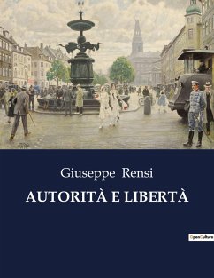 AUTORITÀ E LIBERTÀ - Rensi, Giuseppe