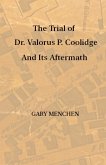 The Trial of Dr. Valorus P. Coolidge and Its Aftermath