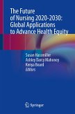 The Future of Nursing 2020-2030: Global Applications to Advance Health Equity (eBook, PDF)