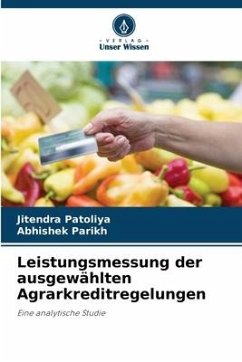 Leistungsmessung der ausgewählten Agrarkreditregelungen - Patoliya, Jitendra;Parikh, Abhishek