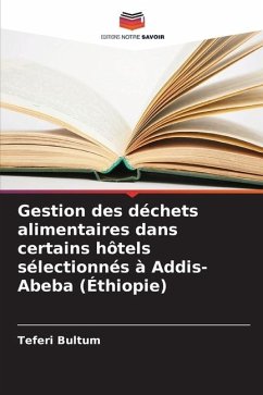 Gestion des déchets alimentaires dans certains hôtels sélectionnés à Addis-Abeba (Éthiopie) - Bultum, Teferi