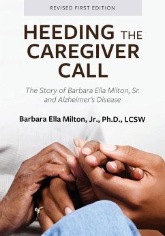 Heeding the Caregiver Call - Milton, Jr. Barbara Ella
