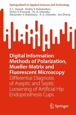 Digital Information Methods of Polarization, Mueller-Matrix and Fluorescent Microscopy (eBook, PDF) - Vasyuk, V. L.; Kalashnikov, Andriy V.; Protsyuk, Victor V.; Ushenko, Yu. A.; Dubolazov, Alexander V.; Ushenko, A. G.; Zheng, Jun