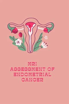 MRI Assessment of Endometrial Cancer - Roy, Aditya