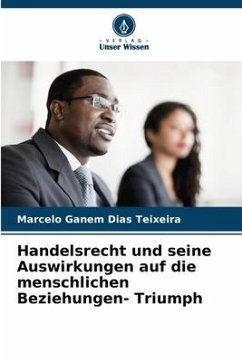 Handelsrecht und seine Auswirkungen auf die menschlichen Beziehungen- Triumph - Ganem Dias Teixeira, Marcelo
