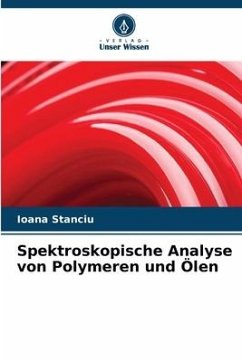 Spektroskopische Analyse von Polymeren und Ölen - Stanciu, Ioana