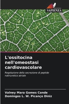 L'ossitocina nell'omeostasi cardiovascolare - Conde, Valney Mara Gomes;Diniz, Domingos L. W. Picanço