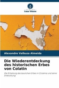 Die Wiederentdeckung des historischen Erbes von Colatin - Valbuza Almeida, Alexandre