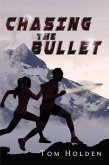 Chasing the Bullet (eBook, ePUB) Chasing the Bullet (eBook, ePUB)
