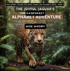 The Joyful Jaguar's Rainforest Alphabet Adventure (eBook, ePUB)