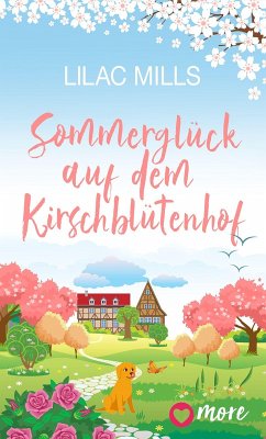 Sommerglück auf dem Kirschblütenhof (eBook, ePUB) - Mills, Lilac