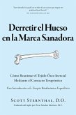 Derretir el Hueso en la Marea Sanadora (eBook, ePUB)