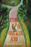 Getting to Goose Neck Bend (eBook, ePUB)
