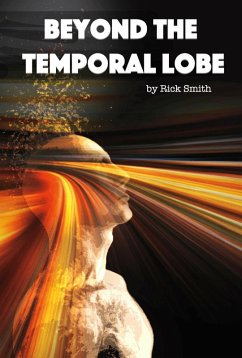 Beyond the Temporal Lobe (eBook, ePUB) - Smith, Rick