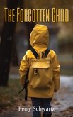 The Forgotten Child (eBook, ePUB) The Forgotten Child (eBook, ePUB)