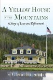 A Yellow House In The Mountains (eBook, ePUB)