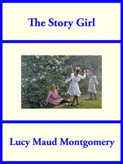 The Story Girl (eBook, ePUB) - Montgomery, Lucy Maud