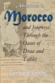 Adventures in Morocco and Journeys Through the Oases of Draa and Tafilet (eBook, ePUB) Adventures in Morocco and Journeys Through the Oases of Draa and Tafilet (eBook, ePUB)