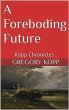 A Foreboding Future (Kopp Chronicles,... - Bild 1