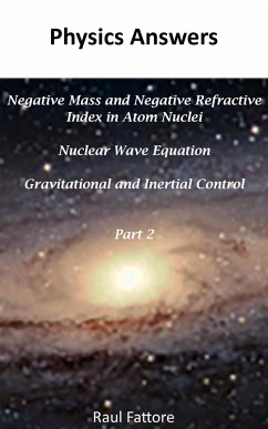 Cover Negative Mass and Negative Refractive Index in Atom Nuclei - Nuclear Wave Equation - Gravitational and Inertial Control: Part 2 (eBook, ePUB)