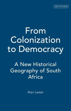 From Colonization to Democracy (eBook, PDF) - Lester, Alan From Colonization to Democracy (eBook, PDF) - Lester, Alan