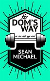 The Dom's Way (Iron Eagle Gym, #5) (eBook, ePUB)