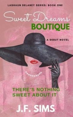 Sweet Dreams Boutique-There's Nothing Sweet About It (eBook, ePUB) - Slims, J. F.