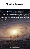 What is Charge? - The Redefinition of Atom - Energy to Matter Conversion (eBook, ePUB)