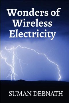 Unplugged: Exploring the Wonders of Wireless Electricity (eBook, ePUB) - Debnath, Suman