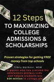 12 Steps to Maximizing College Admissions & Scholarships (eBook, ePUB)