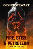 Fire, Steel & Petroleum (eBook, ePUB) Fire, Steel & Petroleum (eBook, ePUB)
