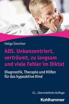 ADS. Unkonzentriert, verträumt, zu langsam und viele Fehler im Diktat (eBook, PDF) - Simchen, Helga