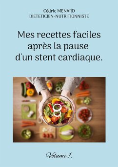 Mes recettes faciles après la pause d'un stent cardiaque. (eBook, ePUB) - Menard, Cédric