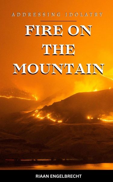 Fire on the Mountain: Addressing Idolatry (Perilous Times) (eBook, ePUB)