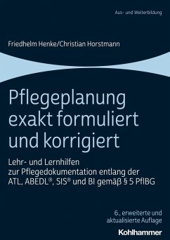 Pflegeplanung exakt formuliert und korrigiert (eBook, PDF) - Henke, Friedhelm; Horstmann, Christian