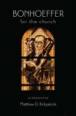 Bonhoeffer for the Church (eBook, ePUB)