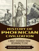 Phoenician Civilization: A Brief Overview from Beginning to the End (eBook, ePUB)