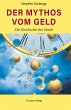 Der Mythos vom Geld - Die Geschichte... - Bild 1